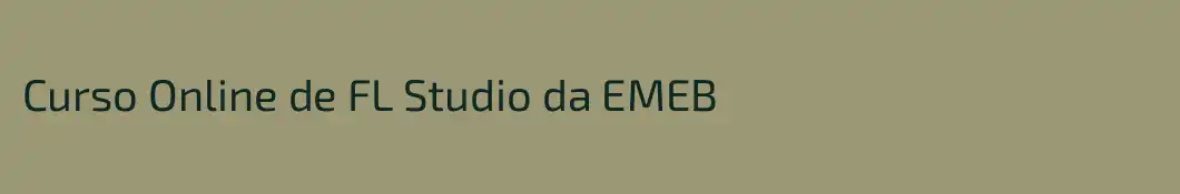 Curso Online de FL Studio da EMEB